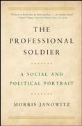 The Professional Soldier: A Social and Political Portrait