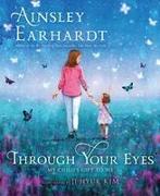 Through Your Eyes: My Child's Gift to Me