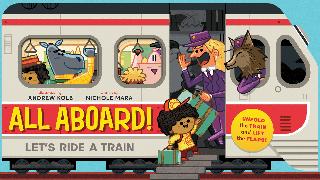 All Aboard! (An Abrams Extend a Book): Let's Ride A Train