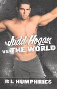 Judd Hogan Vs the World: Volume 1