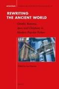Rewriting the Ancient World: Greeks, Romans, Jews and Christians in Modern Popular Fiction