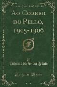 Ao Correr do Pello, 1905-1906 (Classic Reprint)