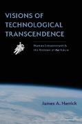 Visions of Technological Transcendence