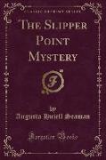 The Slipper Point Mystery (Classic Reprint)