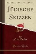 Jüdische Skizzen (Classic Reprint)