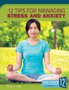 12 Tips for Managing Stress and Anxiety