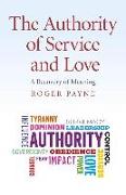 The Authority of Service and Love: A Recovery of Meaning
