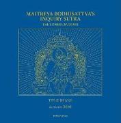 Maitreya Bodhisattva's Inquiry Sutra: The Coming Buddha: The Revelation of the Extraordinary Ways of Bodhi Path Cultivation for Bodhisattvas, This Sut