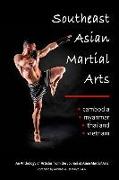 Southeast Asian Martial Arts: Cambodia, Myanmar, Thailand, Vietnam
