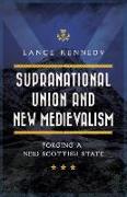 Supranational Union and New Medievalism: Forging a New Scottish State