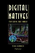 Digital Natives: Mastering our World