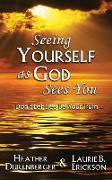 Seeing Yourself as God Sees You: Don't Let Lies Be Your Truth