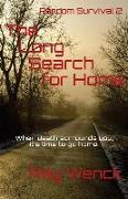 LONG SEARCH FOR HOME