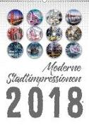 Moderne Stadtimpressionen (Wandkalender 2018 DIN A2 hoch)