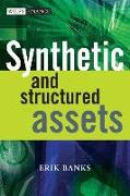 Synthetic and Structured Assets: A Practical Guide to Investment and Risk
