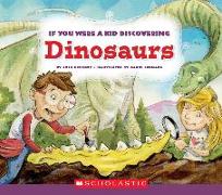 If You Were a Kid Discovering Dinosaurs (If You Were a Kid)