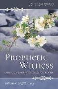 Prophetic Witness: Catholic Women's Strategies for Reform