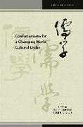 Confucianisms for a Changing World Cultural Order