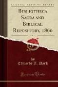 Bibliotheca Sacra and Biblical Repository, 1860, Vol. 17 (Classic Reprint)