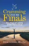 Cramming for the Finals: New Ways of Looking at Old Church Ideas