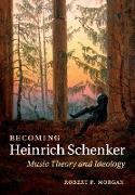 BECOMING HEINRICH SCHENKER