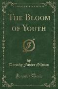 The Bloom of Youth (Classic Reprint)