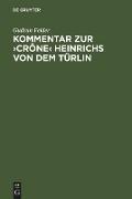 Kommentar zur ¿Crône¿ Heinrichs von dem Türlin