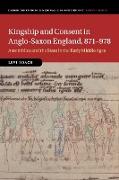 Kingship and Consent in Anglo-Saxon England, 871-978