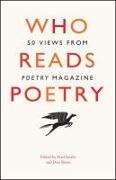 Who Reads Poetry: 50 Views from "Poetry" Magazine