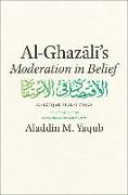 Al-Ghazali's "Moderation in Belief"