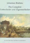 The Complete Liebeslieder and Zigeunerlieder: For Four Solo Voices and Piano Accompaniment