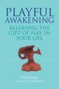 Playful Awakening: Releasing the Gift of Play in Your Life