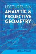 Lectures on Analytic and Projective Geometry