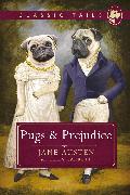 Pugs and Prejudice (Classic Tails 1): Beautifully Illustrated Classics, as Told by the Finest Breeds!