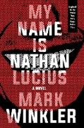 My Name Is Nathan Lucius