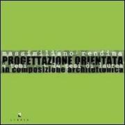 Progettazione orientata. 14 temi 14 tesi di laurea in composizione architettonica