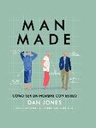 Man made : cómo ser un hombre con estilo