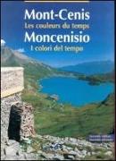 Moncenisio. I colori del tempo-Mont-Cenis. Les couleurs du temps