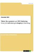 Talent Management and HR Marketing. From Job Advertising to Employer Branding