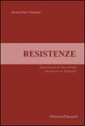 Resistenze. Esperimenti di microstoria attraverso tre biografie