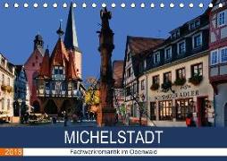 Michelstadt - Fachwerkromantik im Odenwald (Tischkalender 2018 DIN A5 quer)