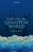 SURFING THE QUANTUM WORLD