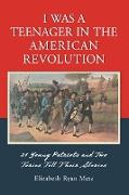 I Was a Teenager in the American Revolution
