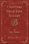 Chapters From Jane Austen (Classic Reprint)