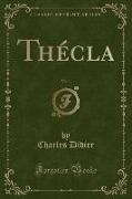 Thécla, Vol. 1 (Classic Reprint)
