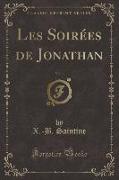 Les Soirées de Jonathan, Vol. 1 (Classic Reprint)