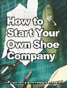 How to Start Your Own Shoe Company