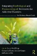 Integrating Psychological and Pharmacological Treatments for Addictive Disorders