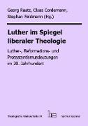 Luther im Spiegel liberaler Theologie