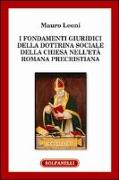 I fondamenti giuridici della dottrina sociale della Chiesa nell'età romana precristiana